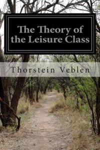 Bokomslag för "The Theory of the Leisure Class"