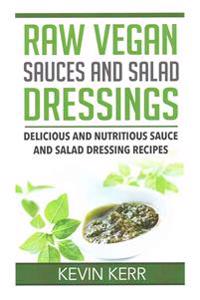 Raw Vegan Sauces and Salad Dressings
