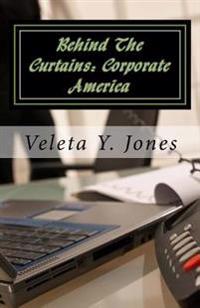 Behind The Curtains: Corporate America