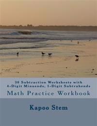 30 Subtraction Worksheets with 4-Digit Minuends, 1-Digit Subtrahends: Math Practice Workbook