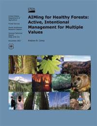 AIMing for Healthy Forests: Active, Intentional Management for Multiple Values