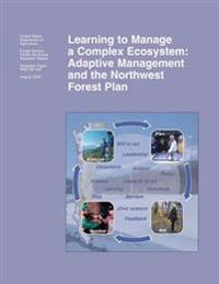 Learning to Manage a Complex Ecosystem: Adaptive Management and the Northwest Forest Plan