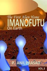 Imanofuu; The First Alien Home on Earth