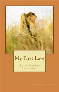 My First Love: Thank You For Everything