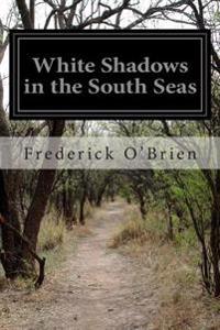 Bokomslag för "White Shadows in the South Seas"