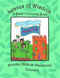 Leaves of Wisdom Volume 2: A Baha'i Coloring Resource Book