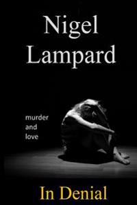 In Denial: murder and love