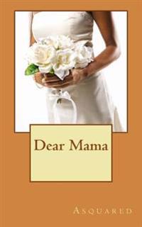 Dear Mama