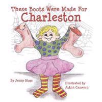 These Boots Were Made for Charleston