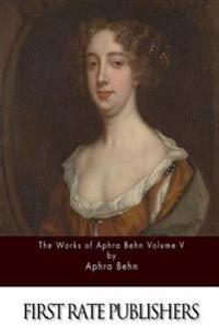 The Works of Aphra Behn