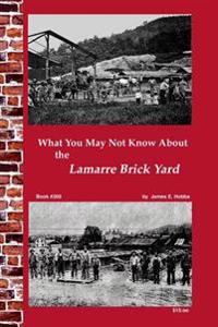 What You May Not Know About Lamarre Brick Yard