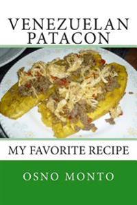 Venezuelan Patacon: My Favorite Recipe