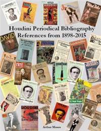 Houdini Periodical Bibliography References From 1898 - 2015