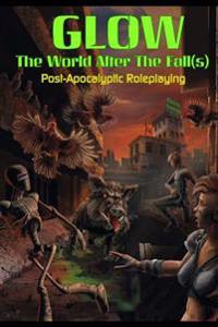 Glow: Post-Apocalyptic Role-Playing