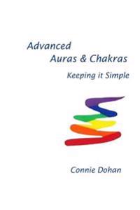 Advanced Auras & Chakras: Keeping It Simple