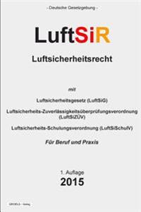Luftsicherheitsrecht: LuftSiR
