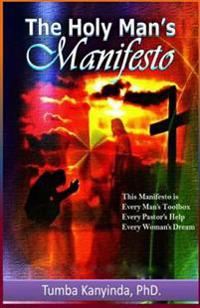 The Holy Man's Manifesto: Every Pastor's Help; Every Man's Toolbox and Every Woman's Dream