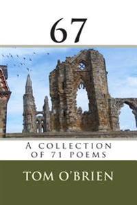 67 A collection of 71 poems