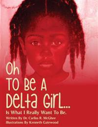 Oh To Be A Delta Girl