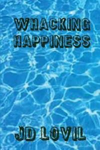 Whacking Happiness: A How-To Guide