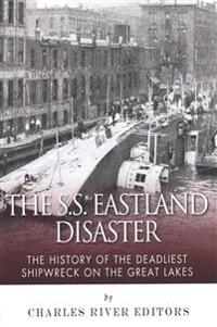 The SS Eastland Disaster