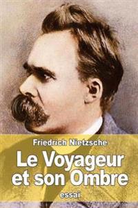 Le Voyageur et son Ombre