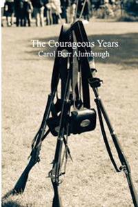 The Courageous Years