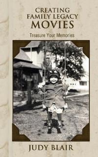 Creating Family Legacy Movies