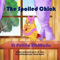 The Spoiled Chick: El Pollito Chiflado