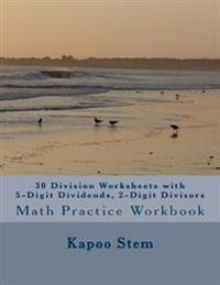 30 Division Worksheets with 5-Digit Dividends, 2-Digit Divisors: Math Practice Workbook