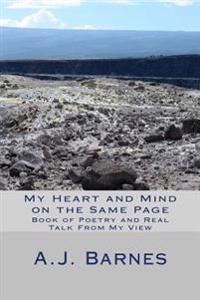 My Heart and Mind on the Same Page: Book of Poetry and Real Talk