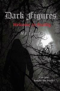 Dark Figures: Welcome to Reality
