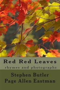 Red Red Leaves: Rhymes and Photographs