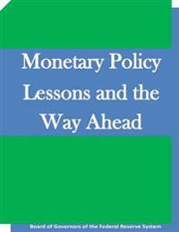 Monetary Policy Lessons and the Way Ahead
