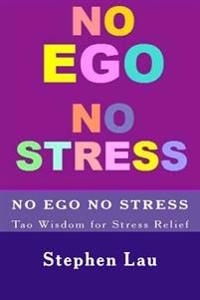 No Ego No Stress: Tao Wisdom for Stress Relief
