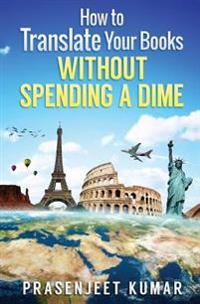 How to Translate Your Books WITHOUT SPENDING A DIME