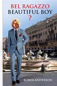 Bel Ragazzo / Beautiful Boy