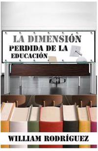 La Dimension Perdida De La Educacion