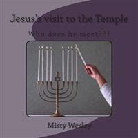 Jesus's visit to the Temple: Who does he meet