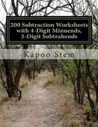 200 Subtraction Worksheets with 4-Digit Minuends, 3-Digit Subtrahends: Math Practice Workbook