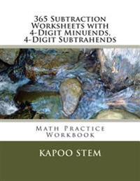 365 Subtraction Worksheets with 4-Digit Minuends, 4-Digit Subtrahends: Math Practice Workbook
