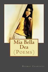 Mia Bella Dea: (Poems)