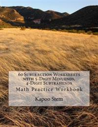 60 Subtraction Worksheets with 5-Digit Minuends, 4-Digit Subtrahends: Math Practice Workbook