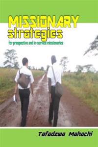 Missionary Strategies: Finding, Teaching & Retaining