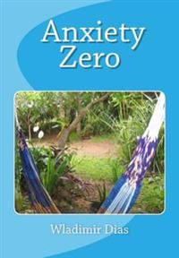Anxiety Zero: The constant search...