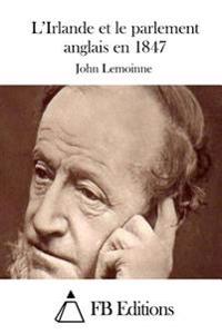L'Irlande et le parlement anglais en 1847