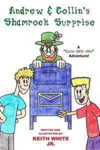 Andrew and Collin's Shamrock Surprise: A Color-With-Me Adventure!