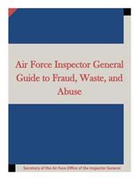 Air Force Inspector General Guide to Fraud, Waste, and Abuse