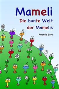Mameli: Die bunte Welt der Mamelis
