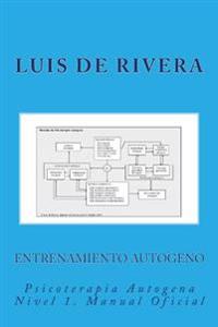 Entrenamiento Autogeno: Psicoterapia Autogena Nivel 1. Manual Oficial